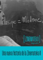 ZINEMATEKA. CLASSIQUE = MODERNE: UNA NUEVA HISTORIA DE LA ZINEMATEKA II