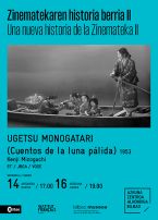 ZINEMATEKA. CLASSIQUE = MODERNE: Ugetsu monogatari (Cuentos de la luna pálida)