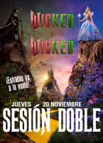Sesión doble Wicked (VOSE) 